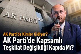 ak parti teşkilat değişikliği
