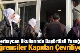 AZERBAYCAN BAŞÖRTÜSÜ YASAĞI