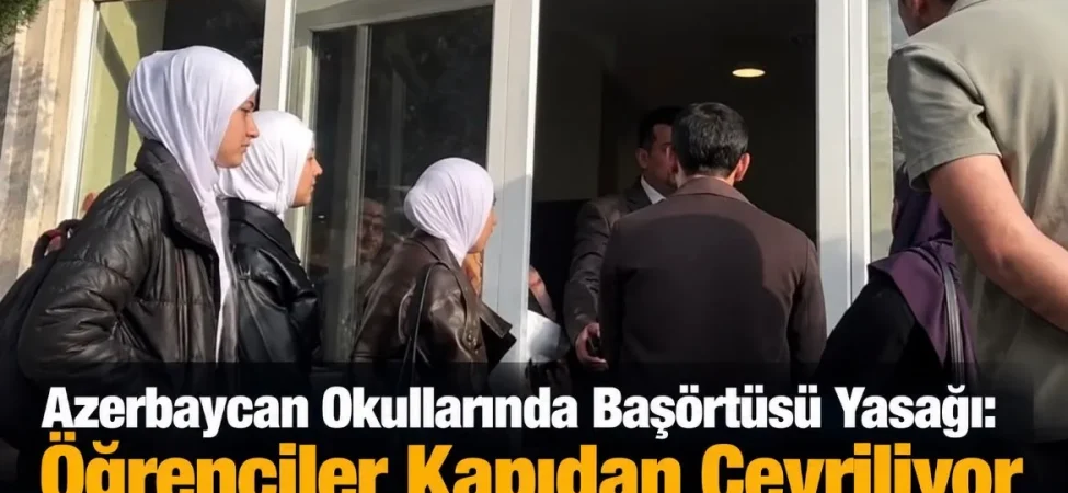 AZERBAYCAN BAŞÖRTÜSÜ YASAĞI